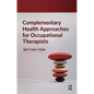 Complementary Health Approaches for Occupational Therapists - Paperback