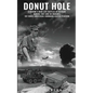 Donut Hole: A Marine's Real-Life Battles in Vietnam During 1967 and 68 Marines, 1st Force Logistical Command Clutch Platoon. - Paperback