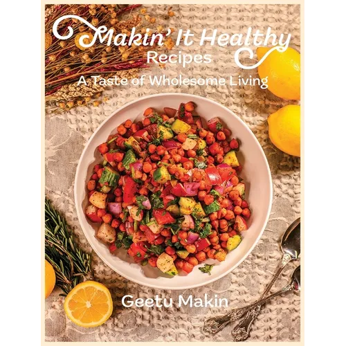 Makin' It Healthy Recipes - Hardcover