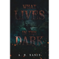 What Lives in the Dark - Paperback