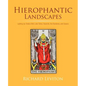 Hierophantic Landscapes: Lighting Up Chalice Well, Lake Tahoe, Yosemite, the Rondanes, and Oaxaca - Paperback