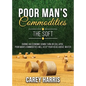 The Poor Man's Commodities - Paperback