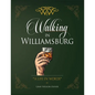 Walking in Williamsburg: A Life in Words - Hardcover
