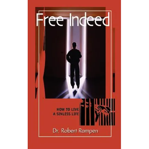 Free Indeed: How to Live a Sinless Life - Paperback