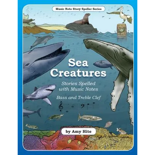 Music Note Story Speller Series: Sea Creatures (Bass and Treble Clef Notes) - Paperback