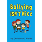 Bullying Isn't Nice: Making Friends is Better - Paperback