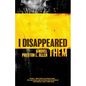 I Disappeared Them - Hardcover