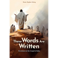 These Words Are Written: Devotions on the Gospel of John - Paperback