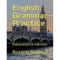 English Grammar Practice: Explanations & Exercises with Answers - Paperback
