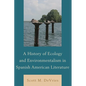 A History of Ecology and Environmentalism in Spanish American Literature - Paperback