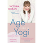 Age Like a Yogi: A Heavenly Path to a Dazzling Third ACT - Paperback