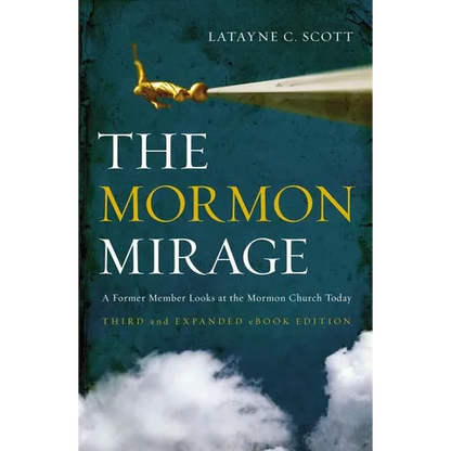 The Mormon Mirage: A Former Member Looks at the Mormon Church Today - Paperback
