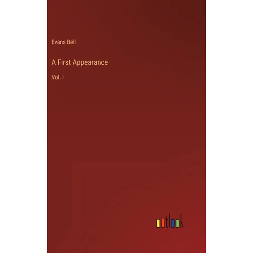 A First Appearance: Vol. I - Hardcover