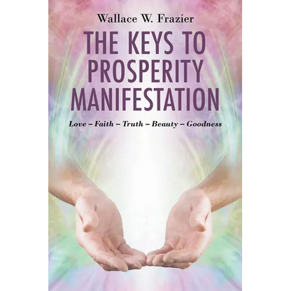 The Keys To Prosperity Manifestation - Paperback