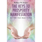 The Keys To Prosperity Manifestation - Paperback