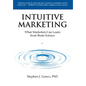 Intuitive Marketing: What Marketers Can Learn from Brain Science - Hardcover