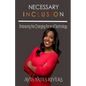 Necessary Inclusion: Embracing the Changing Faces of Technology (PB) - Paperback