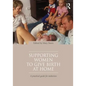 Supporting Women to Give Birth at Home: A Practical Guide for Midwives - Paperback
