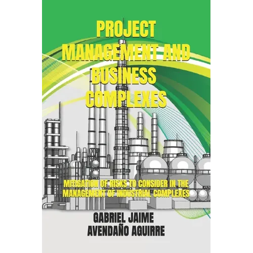 Project Management and Business Complexes.: Risks and mitigations to consider during business management and projects. - Paperback