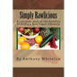 Simply Rawlicious: A complete look at the benefits of living a Raw Vegan Lifestyle - Paperback