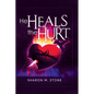 He Heals the Hurt - Hardcover