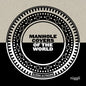 Manhole Covers of the World - Hardcover