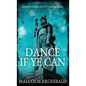 Dance If Ye Can: A Dictionary of Scottish Battles - Hardcover