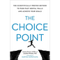 The Choice Point: The Scientifically Proven Method to Push Past Mental Walls and Achieve Your Goals - Hardcover