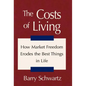 The Costs of Living: How Market Freedom Erodes the Best Things in Life - Hardcover