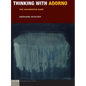 Thinking with Adorno: The Uncoercive Gaze - Paperback