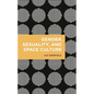 Gender, Sexuality, and Space Culture - Paperback