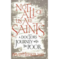 Not All of Us Are Saints: A Doctor's Journey with the Poor - Paperback