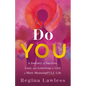 Do You: A Journey of Success, Loss, and Learning to Live a More Meaningfull Life - Hardcover
