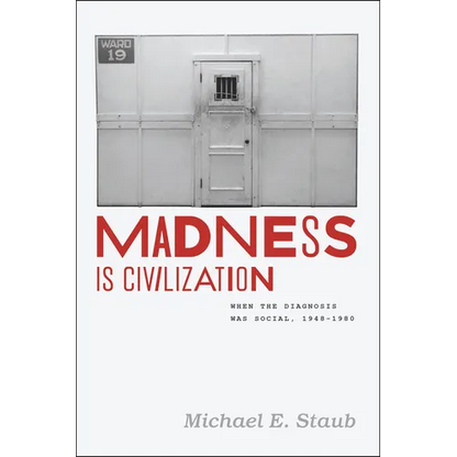 Madness Is Civilization: When the Diagnosis Was Social, 1948-1980 - Paperback