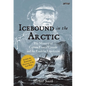 Icebound in the Arctic: The Mystery of Captain Francis Crozier and the Franklin Expedition - Paperback
