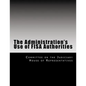 The Administration's Use of Fisa Authorities - Paperback