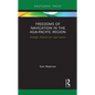 Freedoms of Navigation in the Asia-Pacific Region: Strategic, Political and Legal Factors - Paperback