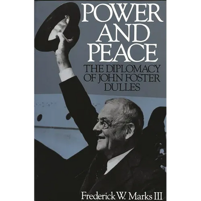 Power and Peace: The Diplomacy of John Foster Dulles - Paperback