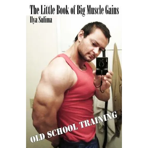 The Little Book of Big Muscle Gains - Paperback