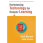 Harnessing Technology for Deeper Learning: (A Quick Guide to Educational Technology Integration and Digital Learning Spaces) - Paperback