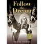 Follow the Dream - Paperback
