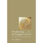 Awakening the Energies of Love: Discovering Fire for the Second Time - Paperback