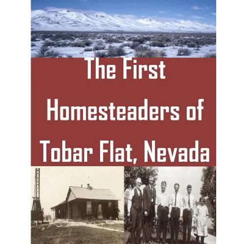 The First Homesteaders of Tobar Flat, Nevada - Paperback