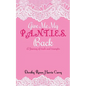 Give Me My Panties Back - Paperback