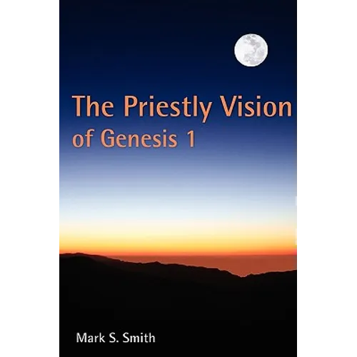 The Priestly Vision of Genesis I - Paperback
