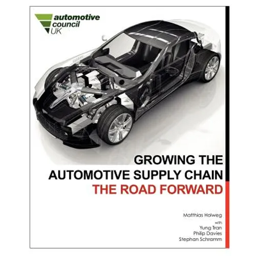 Growing the Automotive Supply Chain: The Road Forward - Paperback