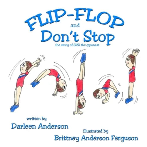 Flip-Flop and Don't Stop: the story of GiGi the gymnast - Paperback