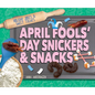 April Fools' Day Snickers & Snacks - Library Binding