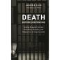 Death before Sentencing: Ending Rampant Suicide, Overdoses, Brutality, and Malpractice in America's Jails - Hardcover
