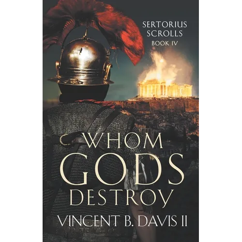 Whom Gods Destroy: A Novel of Ancient Rome - Paperback